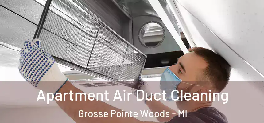  Apartment Air Duct Cleaning Grosse Pointe Woods - MI