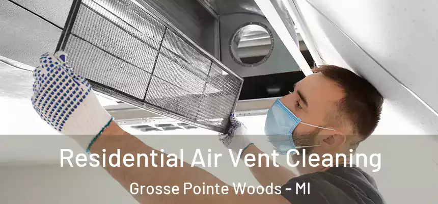  Residential Air Vent Cleaning Grosse Pointe Woods - MI