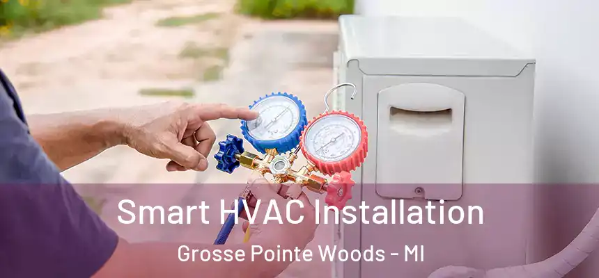  Smart HVAC Installation Grosse Pointe Woods - MI