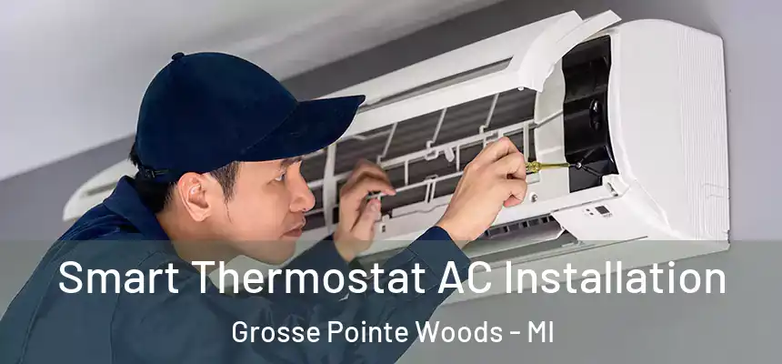  Smart Thermostat AC Installation Grosse Pointe Woods - MI