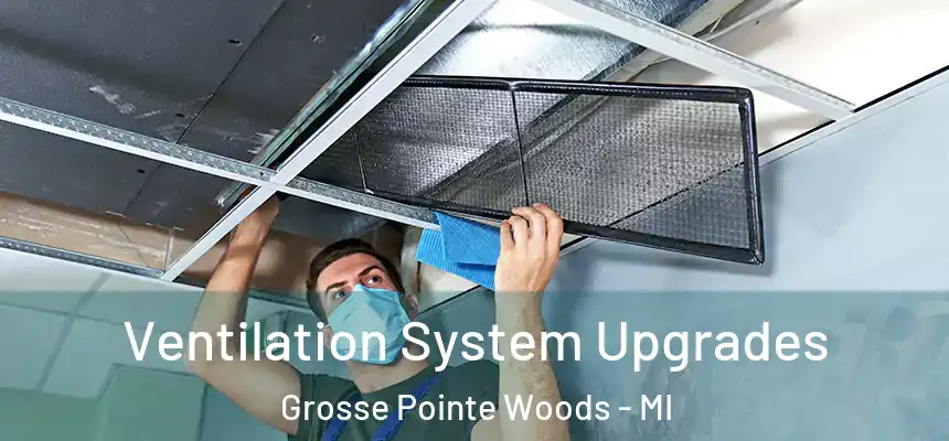  Ventilation System Upgrades Grosse Pointe Woods - MI
